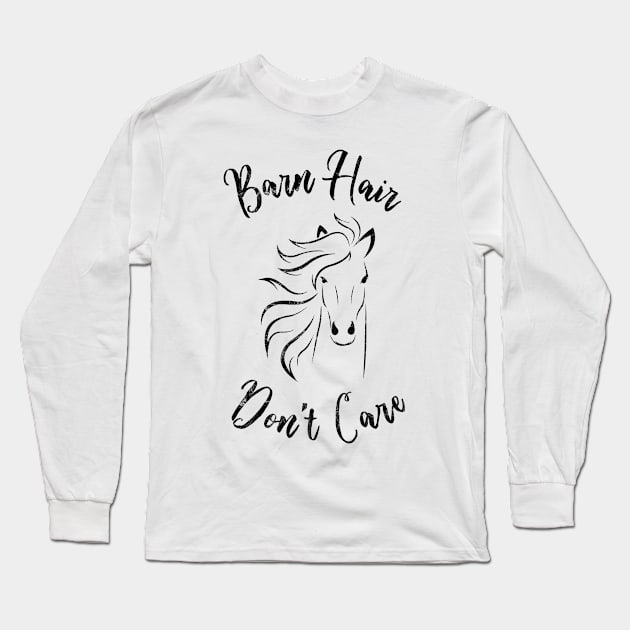 Barn Hair Don't Care Shirt Horse Rider Gift Riding Racing Equestrian Girl Girls Women Woman Long Sleeve T-Shirt by Shirtsurf